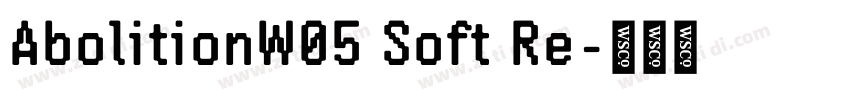 AbolitionW05 Soft Re字体转换